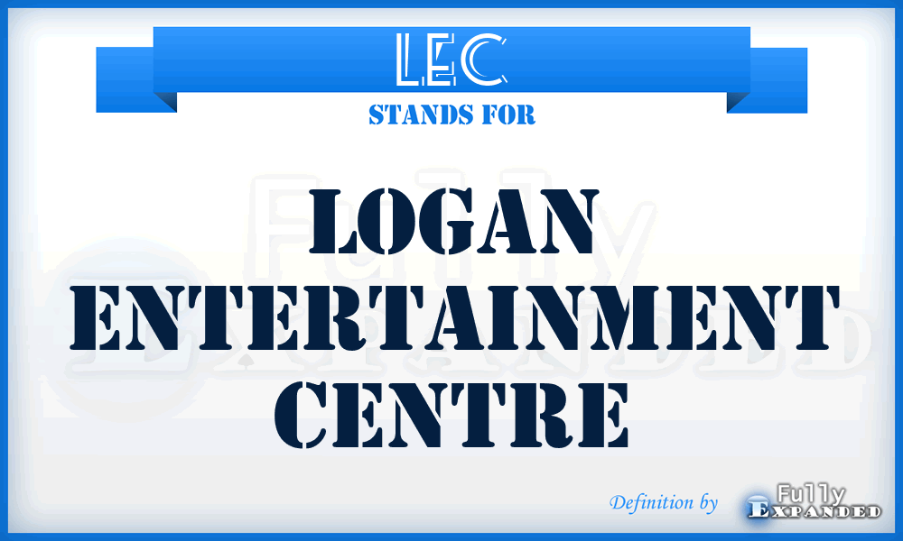 LEC - Logan Entertainment Centre