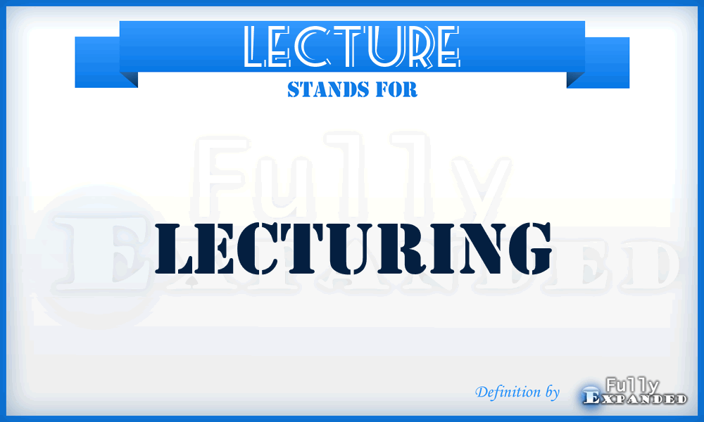 LECTURE - Lecturing