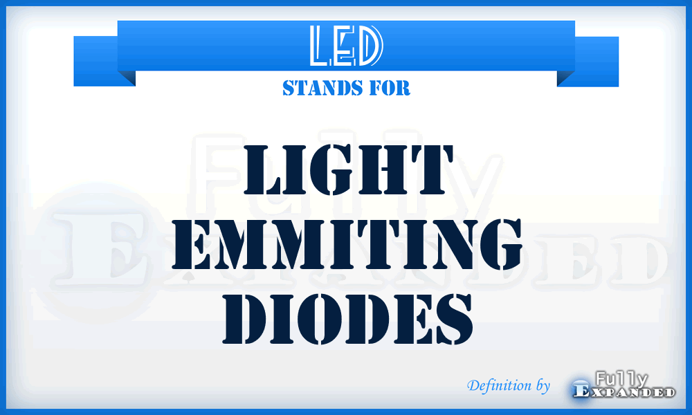 LED - Light Emmiting Diodes