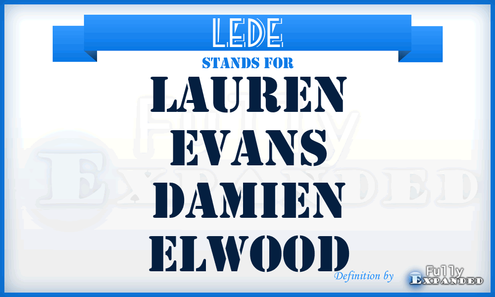 LEDE - Lauren Evans Damien Elwood