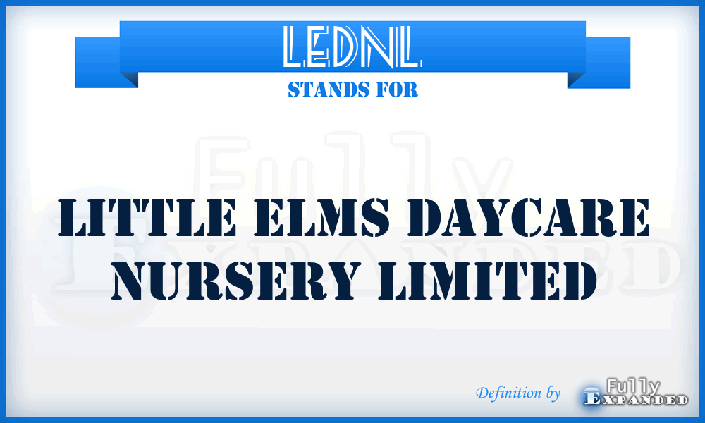 LEDNL - Little Elms Daycare Nursery Limited