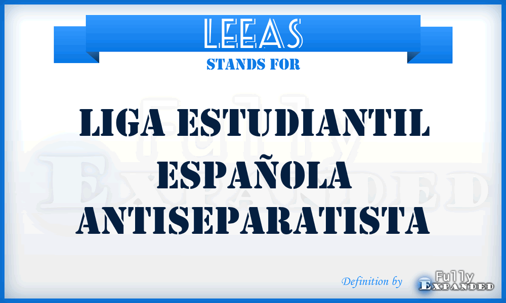 LEEAS - Liga Estudiantil Española Antiseparatista