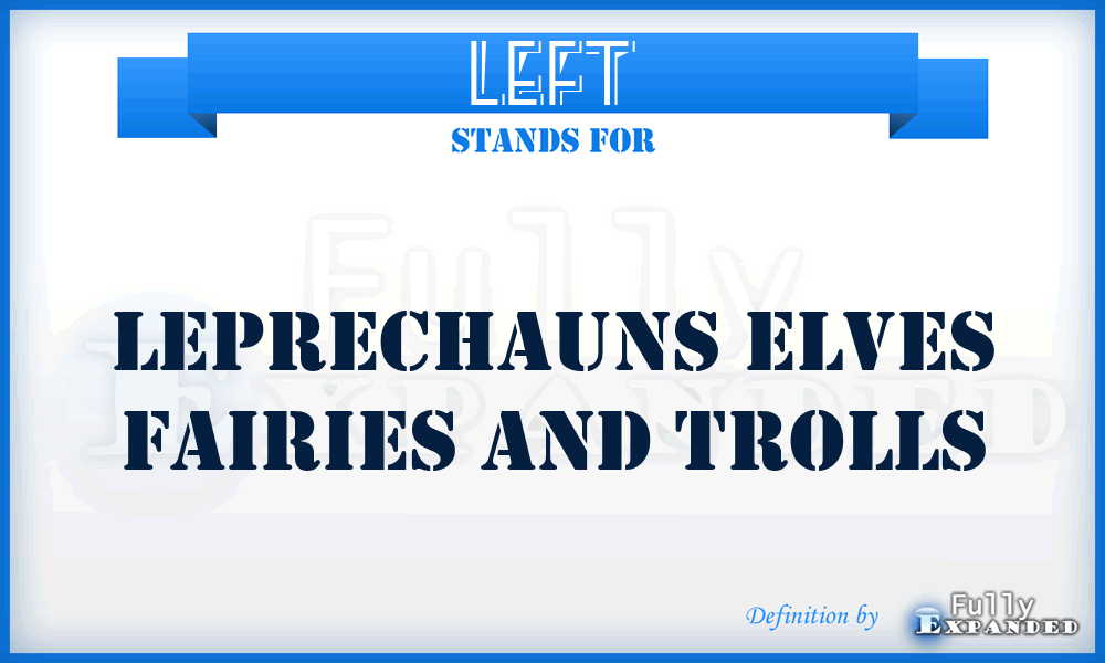 LEFT - Leprechauns Elves Fairies And Trolls