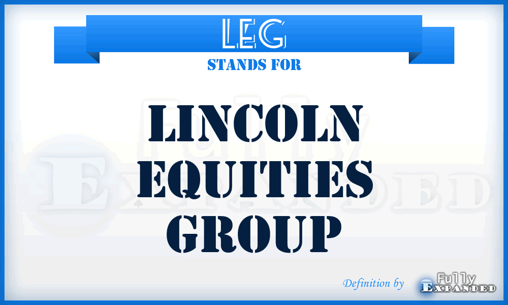 LEG - Lincoln Equities Group