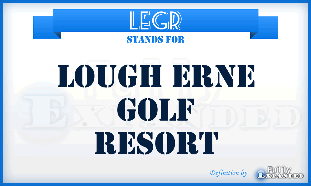 LEGR - Lough Erne Golf Resort