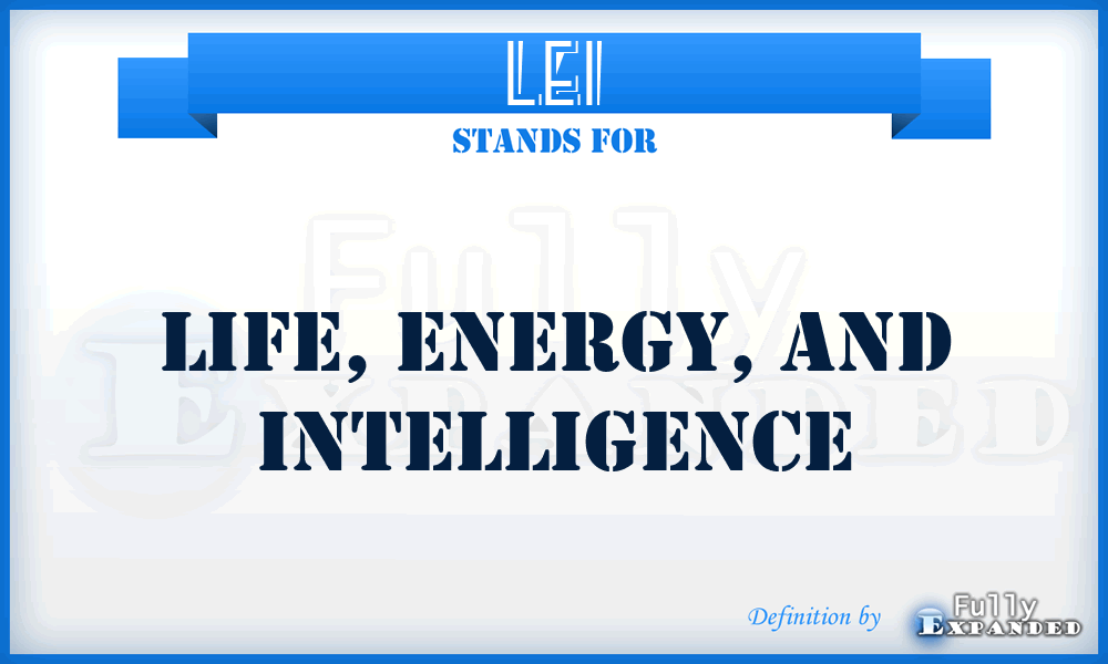 LEI - Life, Energy, and Intelligence