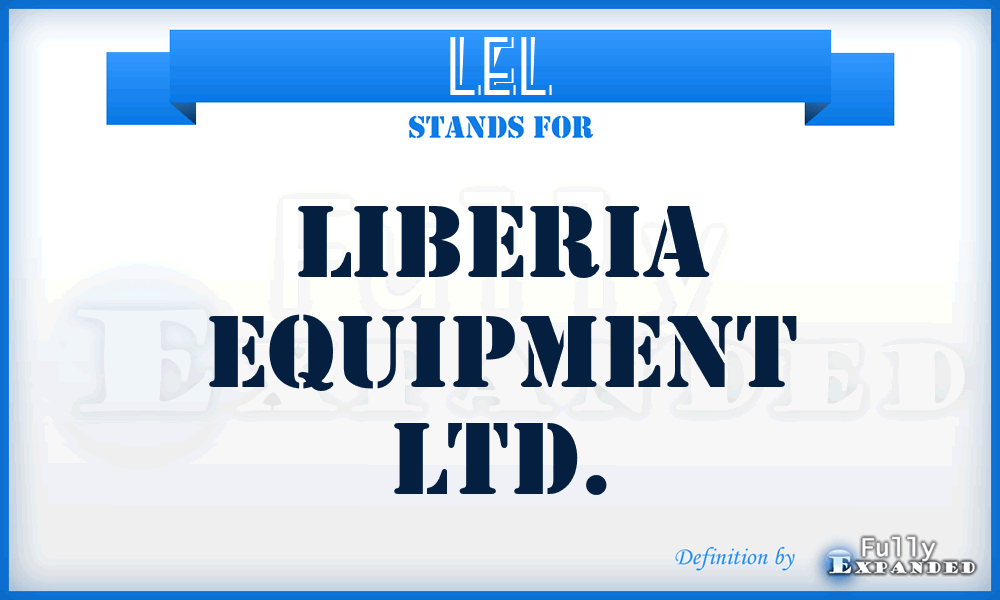 LEL - Liberia Equipment Ltd.