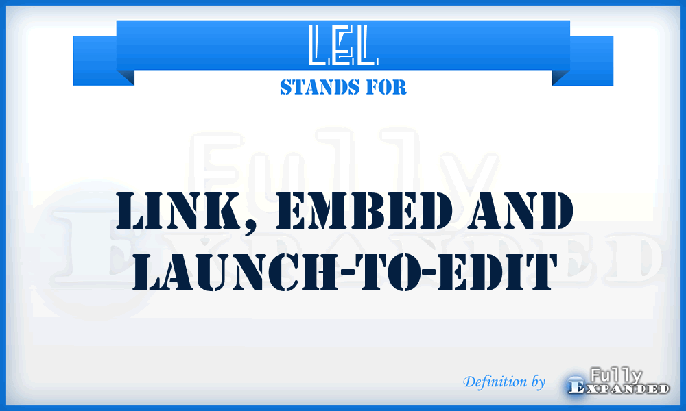 LEL - link, embed and launch-to-edit