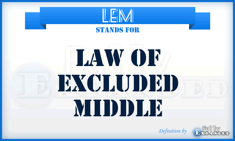 LEM - Law Of Excluded Middle