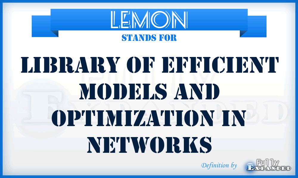 LEMON - Library of Efficient Models and Optimization in Networks
