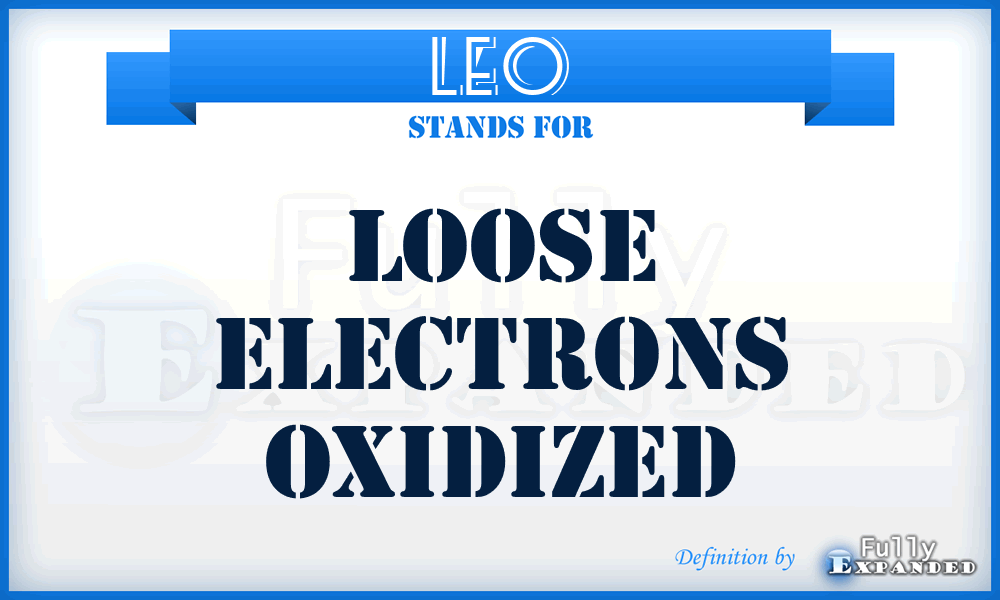 LEO - Loose Electrons Oxidized