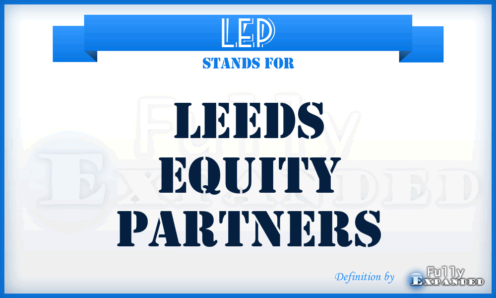 LEP - Leeds Equity Partners