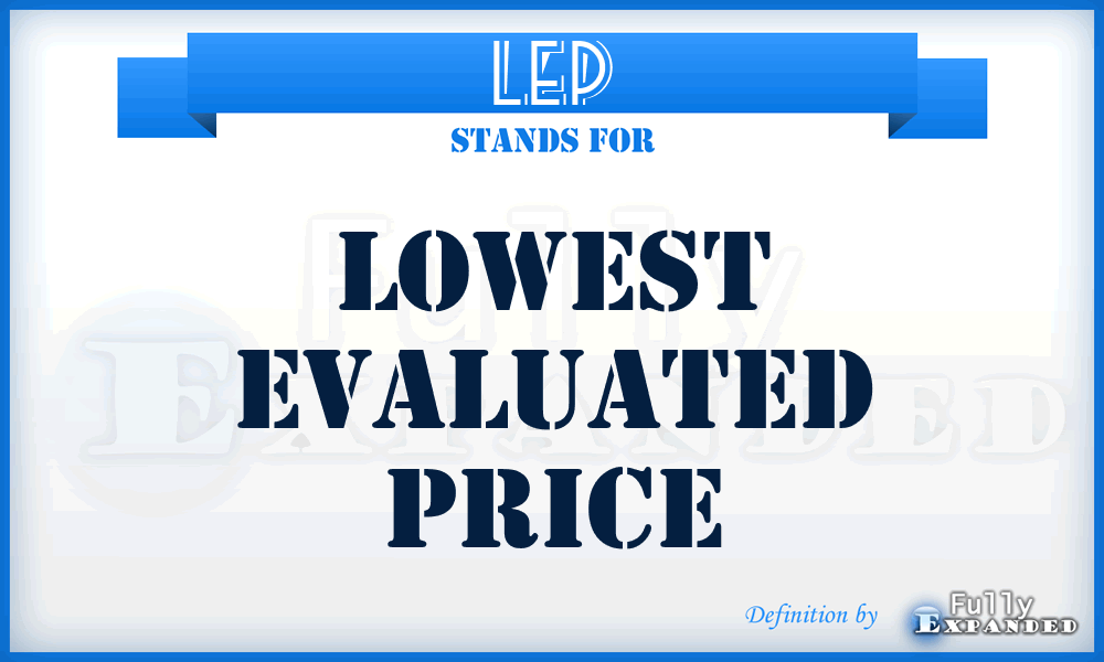 LEP - lowest evaluated price