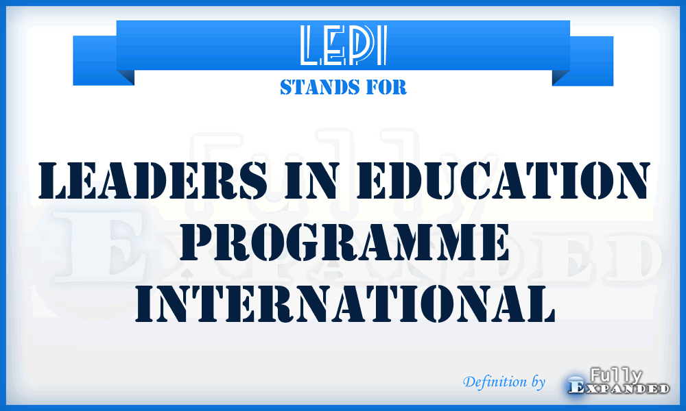 LEPI - Leaders in Education Programme International