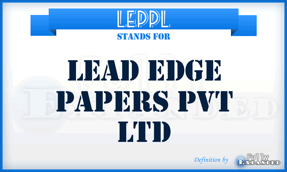LEPPL - Lead Edge Papers Pvt Ltd
