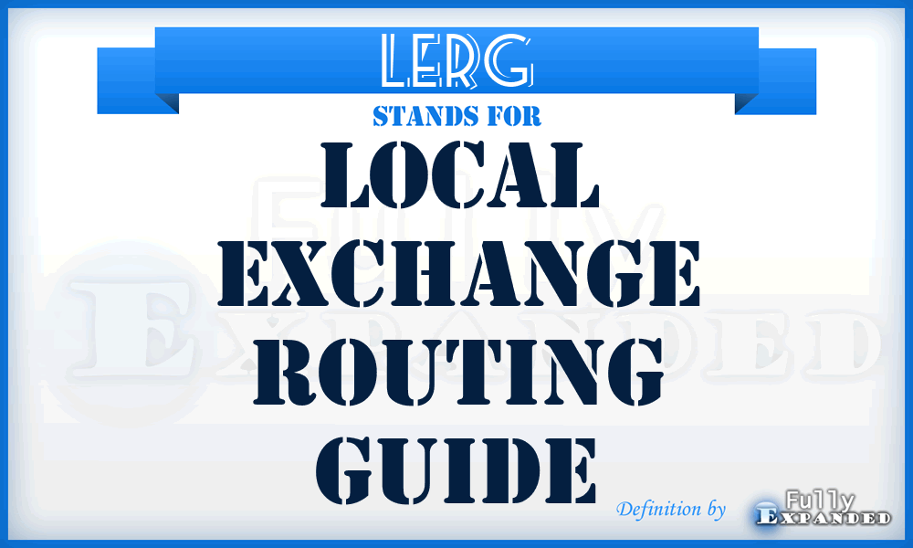LERG - Local Exchange Routing Guide