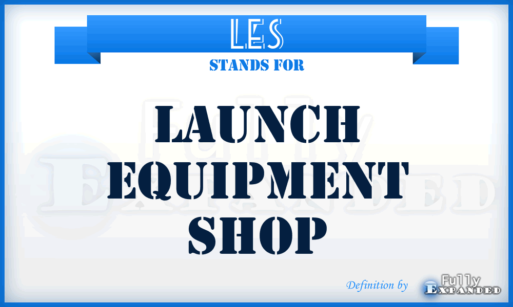 LES - Launch Equipment Shop