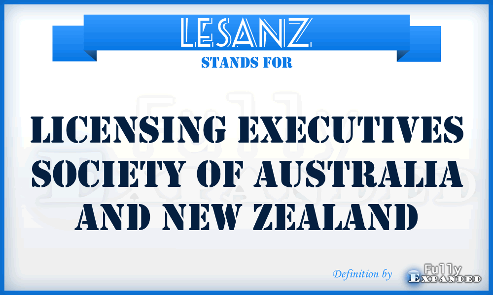 LESANZ - Licensing Executives Society of Australia and New Zealand