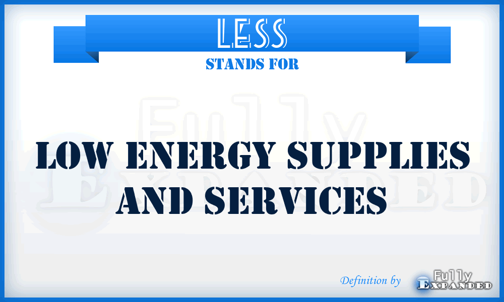 LESS - Low Energy Supplies and Services