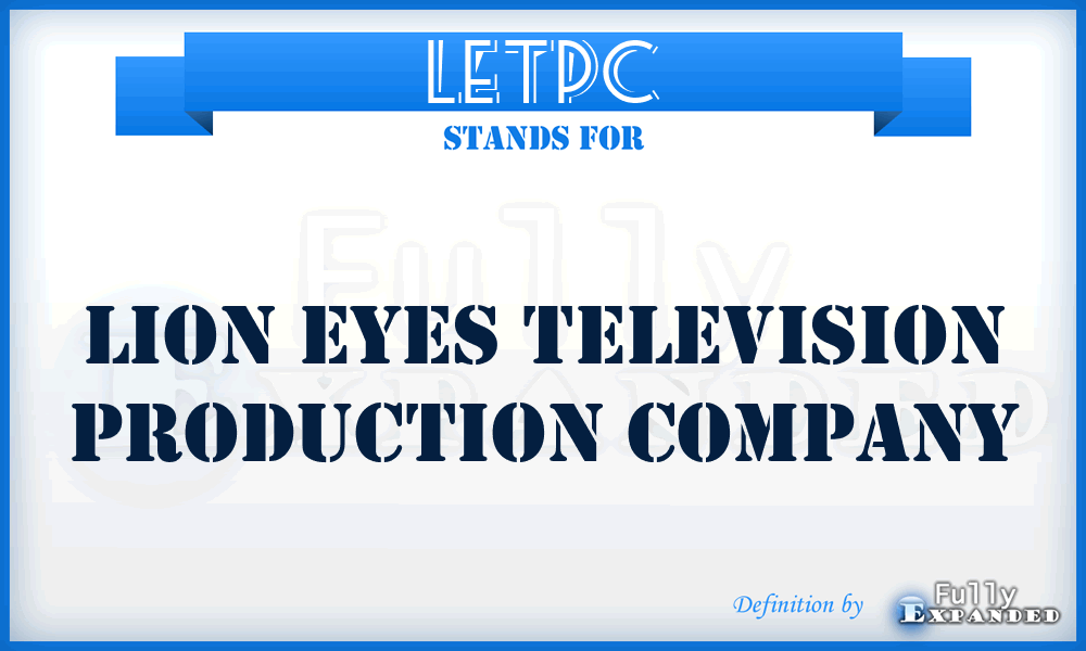LETPC - Lion Eyes Television Production Company