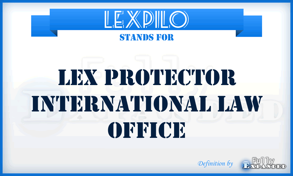 LEXPILO - LEX Protector International Law Office