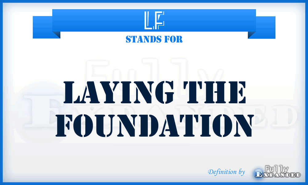 LF - Laying the Foundation
