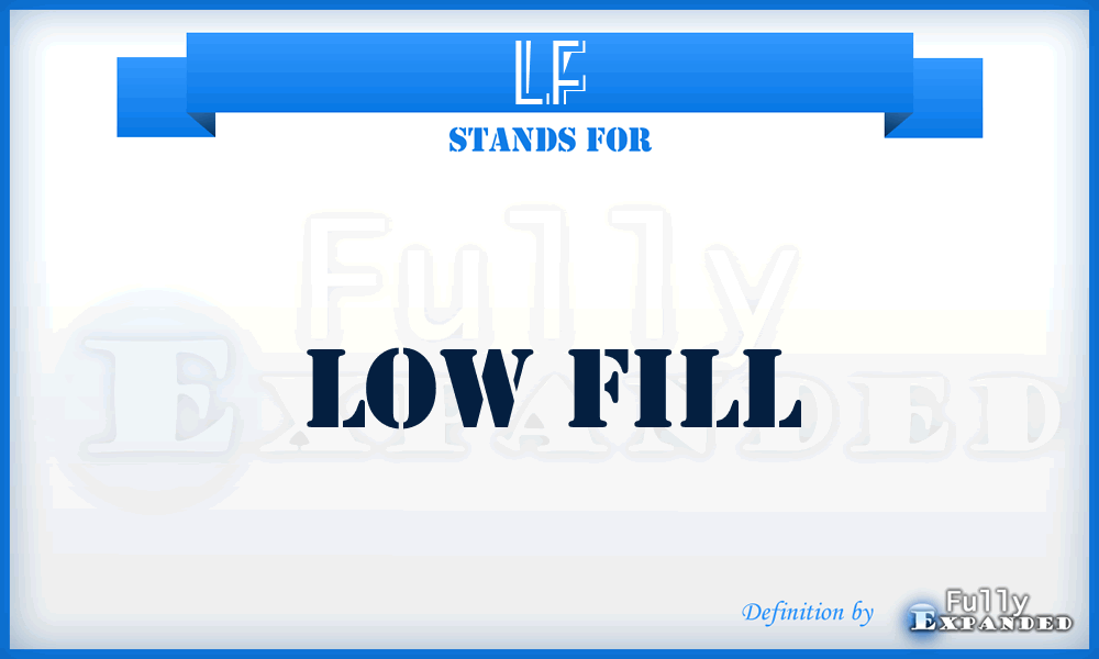 LF - Low Fill