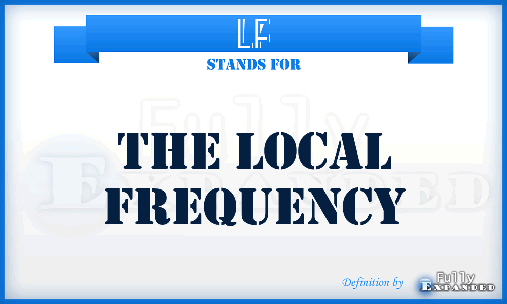 LF - The Local Frequency