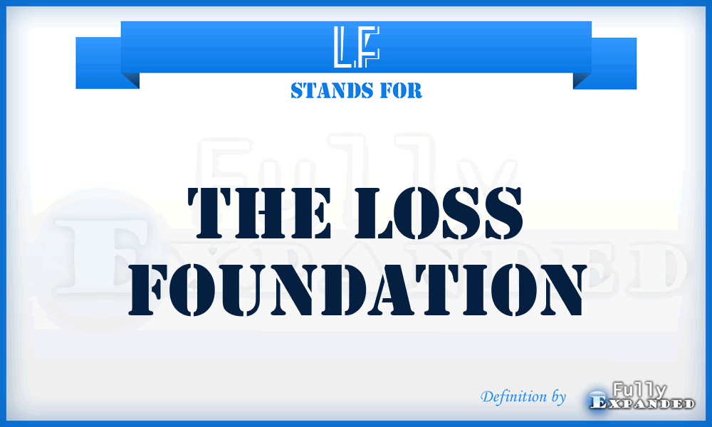 LF - The Loss Foundation