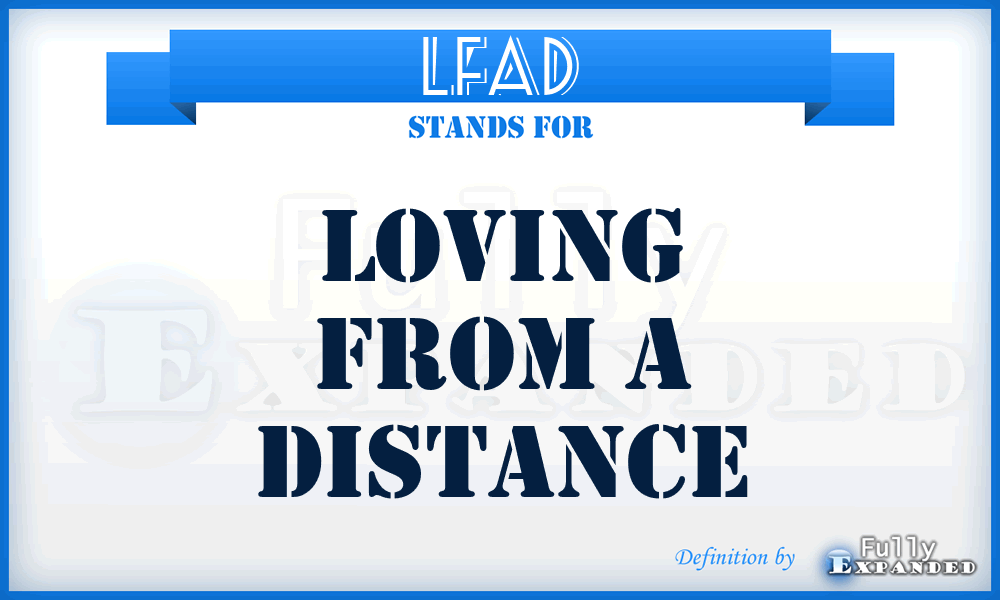 LFAD - Loving From A Distance