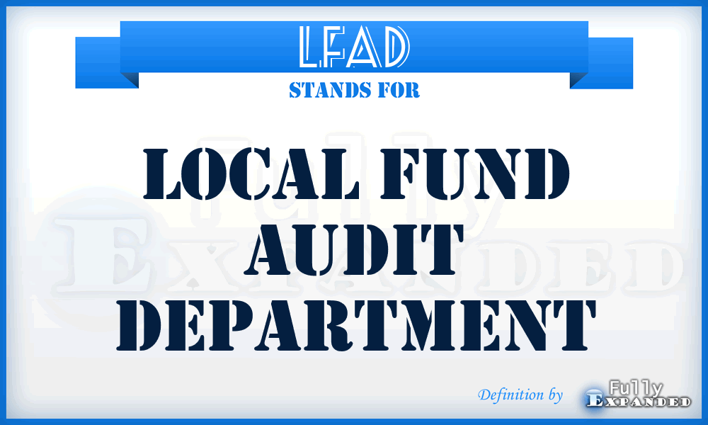LFAD - Local Fund Audit Department