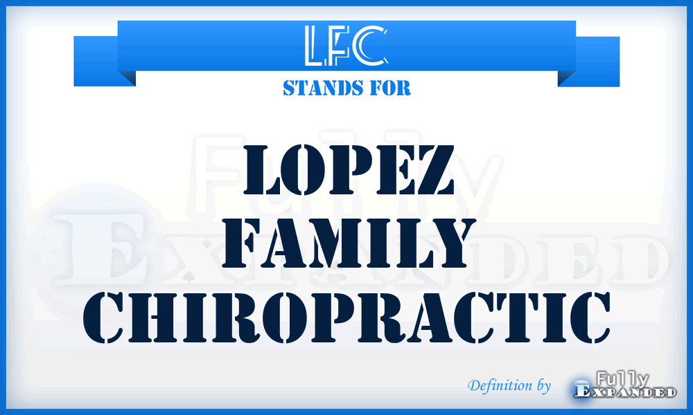 LFC - Lopez Family Chiropractic