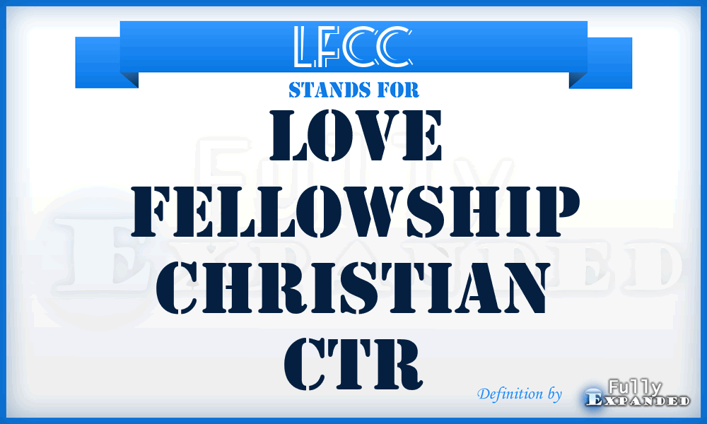 LFCC - Love Fellowship Christian Ctr