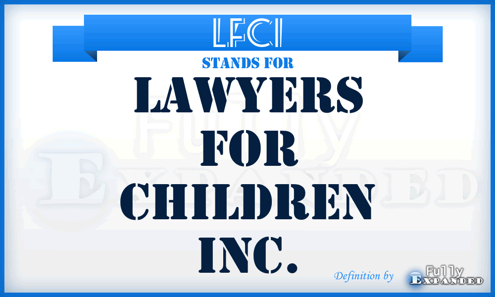 LFCI - Lawyers For Children Inc.