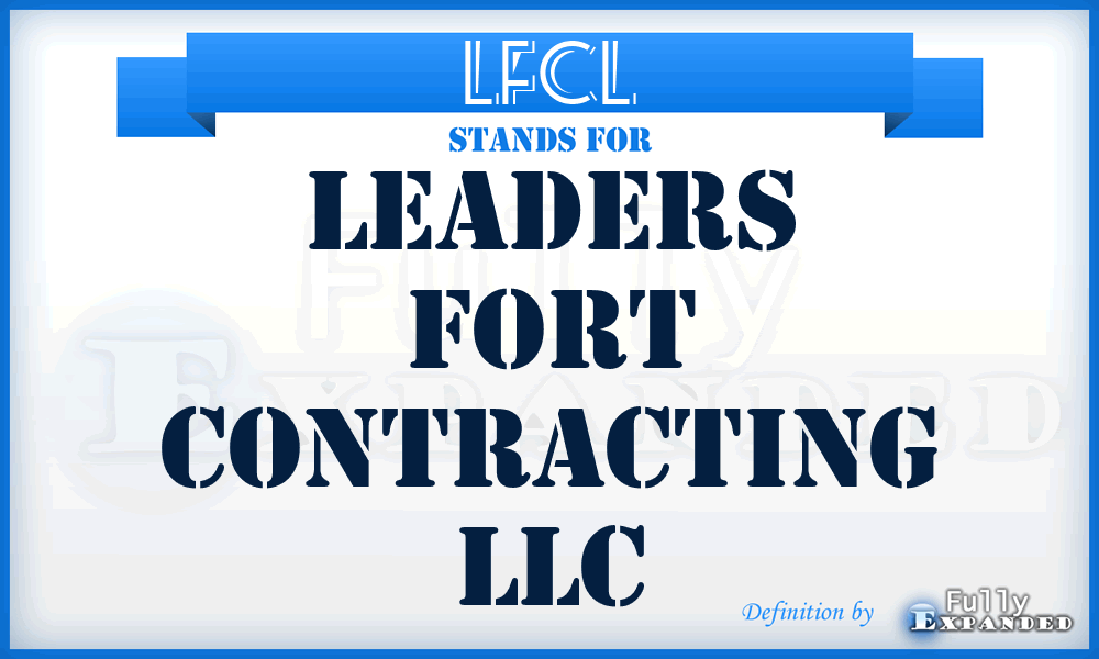 LFCL - Leaders Fort Contracting LLC