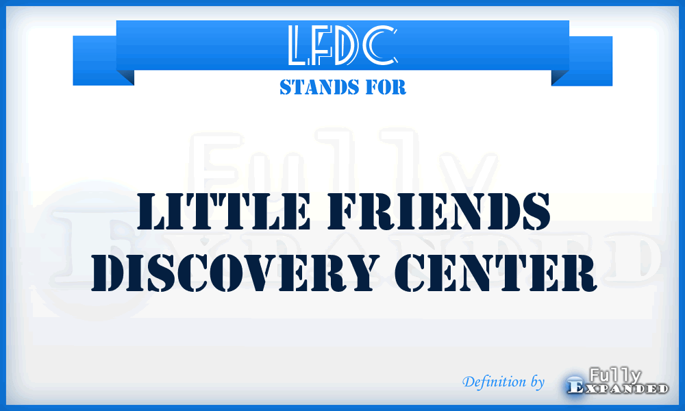 LFDC - Little Friends Discovery Center
