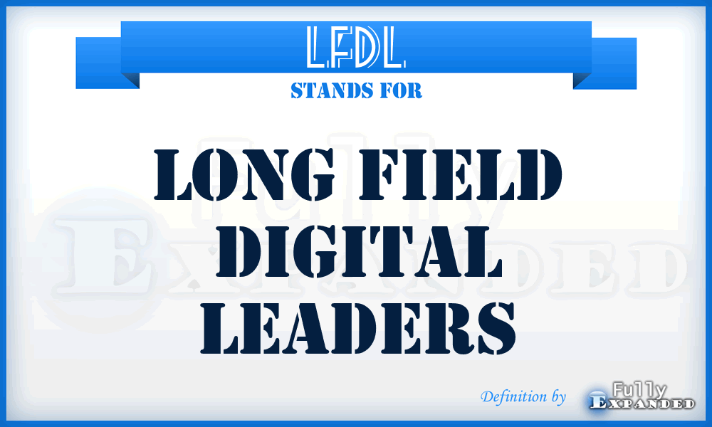 LFDL - Long Field Digital Leaders