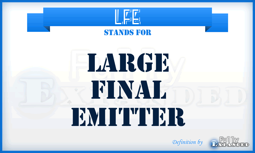 LFE - Large Final Emitter