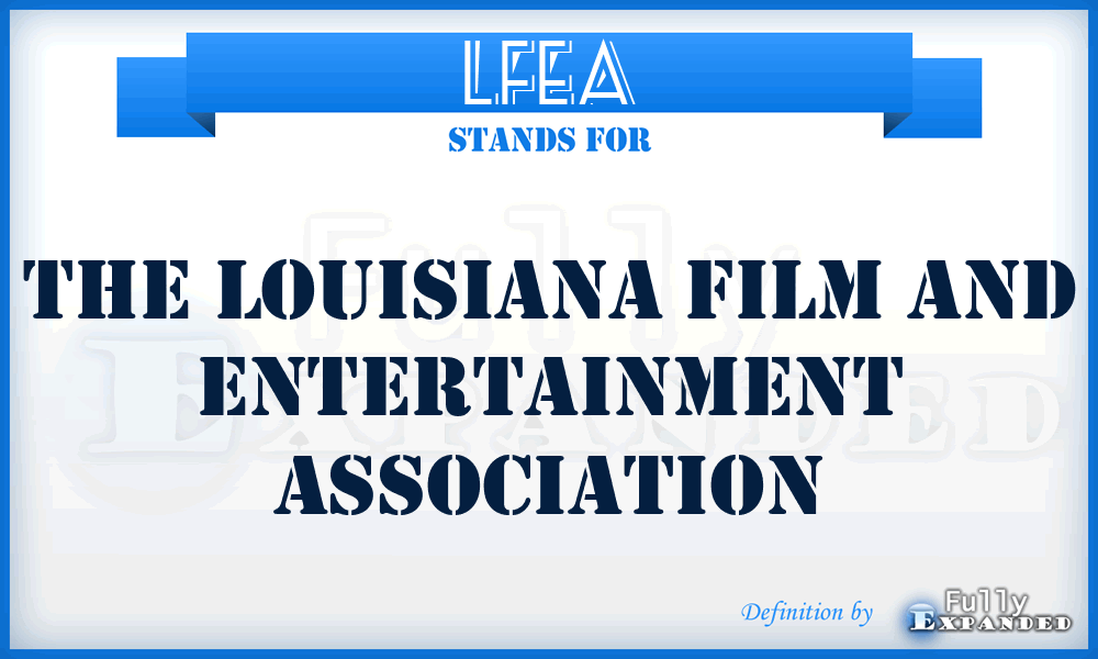 LFEA - The Louisiana Film and Entertainment Association