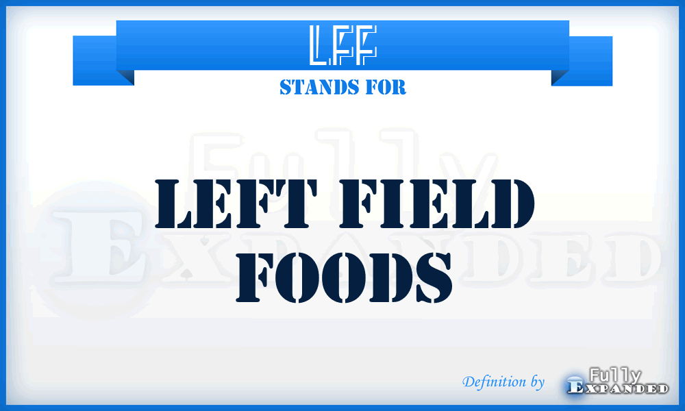 LFF - Left Field Foods