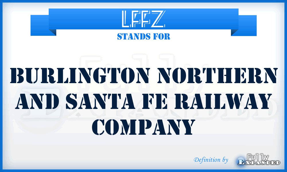 LFFZ - Burlington Northern and Santa Fe Railway Company