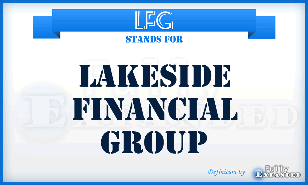 LFG - Lakeside Financial Group