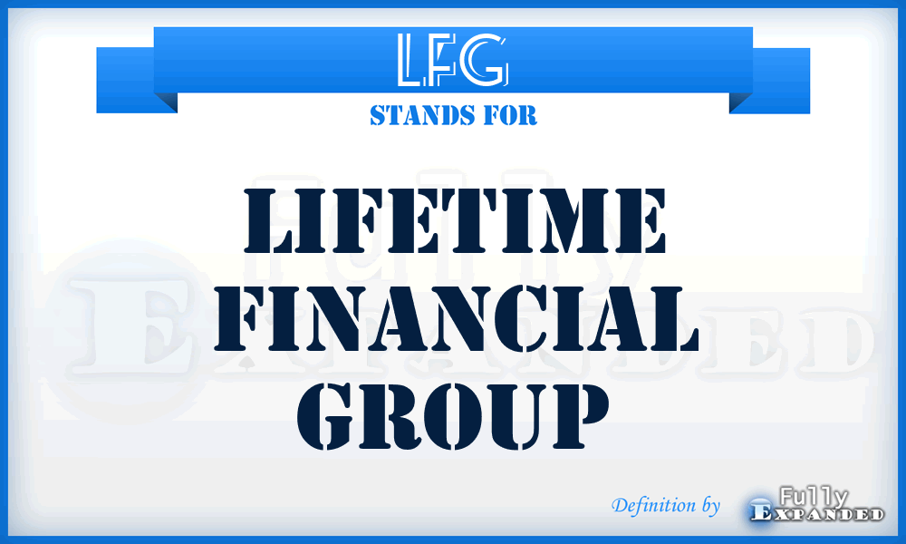 LFG - Lifetime Financial Group