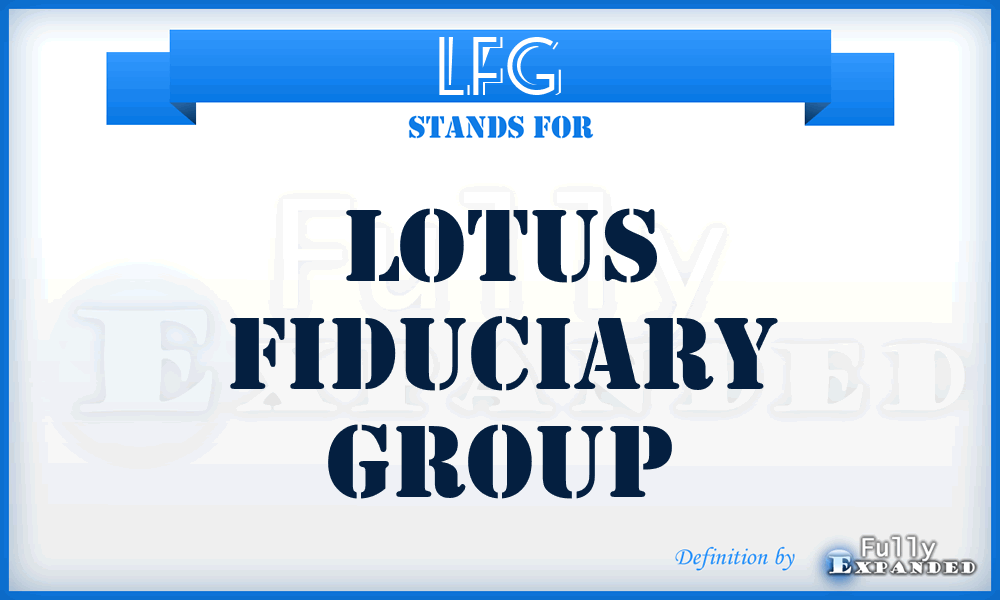 LFG - Lotus Fiduciary Group