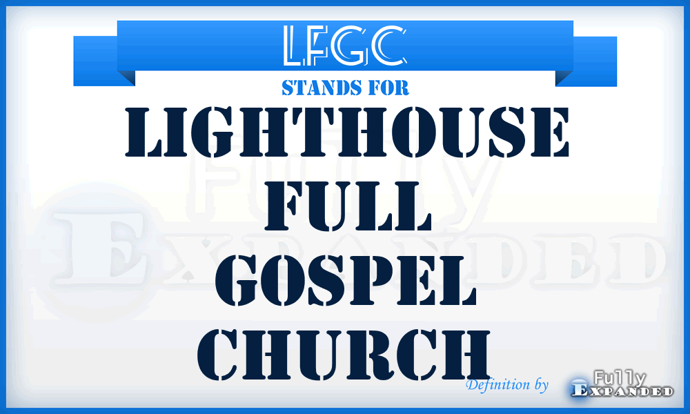 LFGC - Lighthouse Full Gospel Church