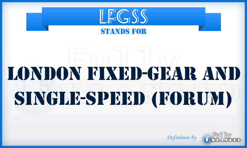 LFGSS - London Fixed-gear and Single-speed (forum)
