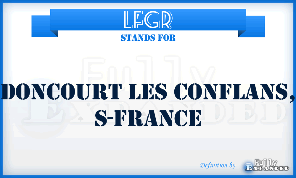 LFGR - Doncourt les Conflans, S-France