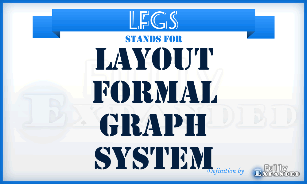 LFGS - Layout Formal Graph System