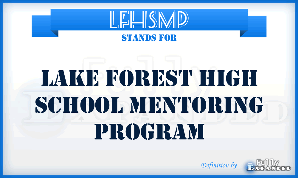 LFHSMP - Lake Forest High School Mentoring Program