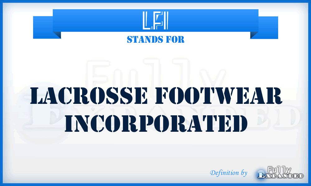 LFI - Lacrosse Footwear Incorporated